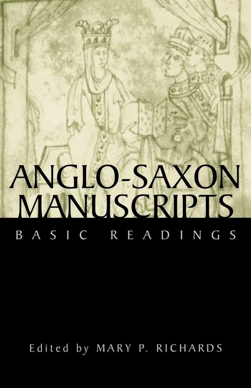 Anglo-Saxon Manuscripts: Basic Readings: 2 (Basic Readings in Chaucer and His Time)