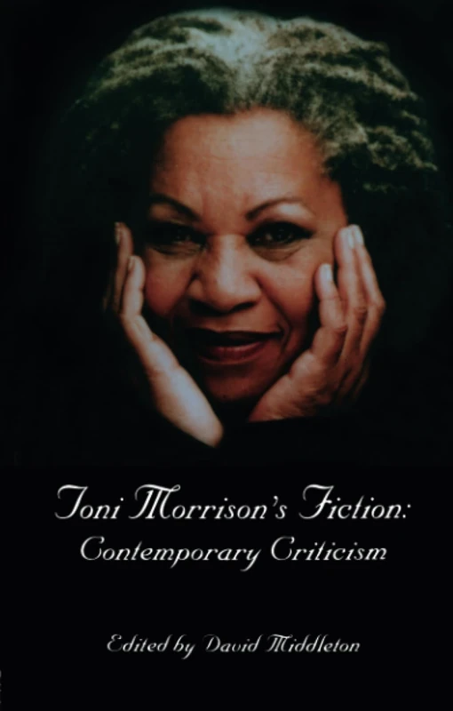 Toni Morrison's Fiction: Contemporary Criticism (Critical Studies in Black Life and Culture)