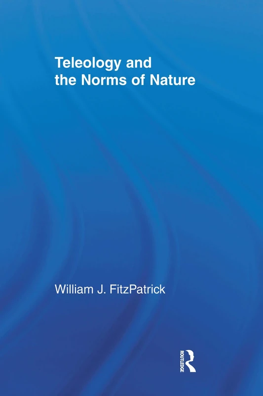 Teleology and the Norms of Nature (Studies in Philosophy) - Image 1