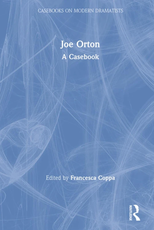 Joe Orton: A Casebook (Casebooks on Modern Dramatists)