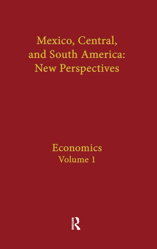 Economics: Mexico, Central, and South America - Routledge