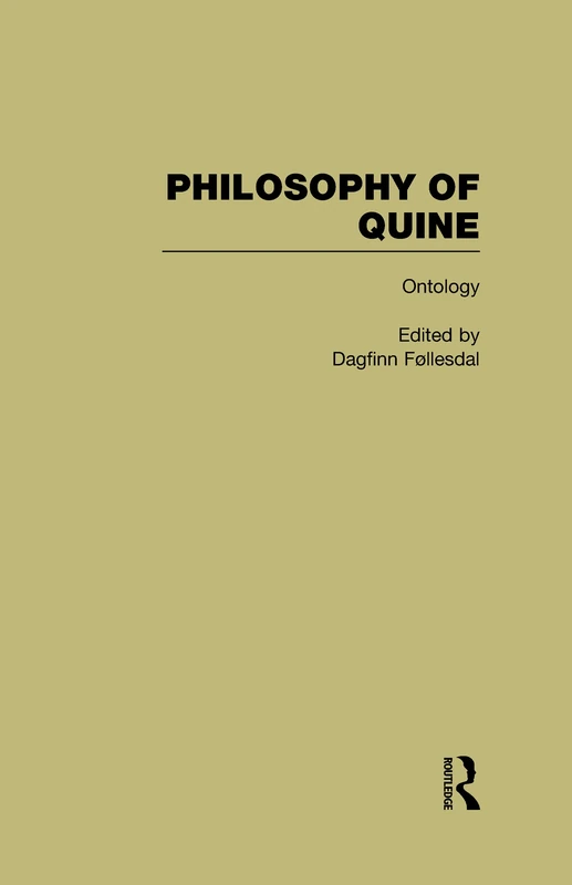 Routledge Ontology: Philosophy of Quine: 04 - Philosophy Book