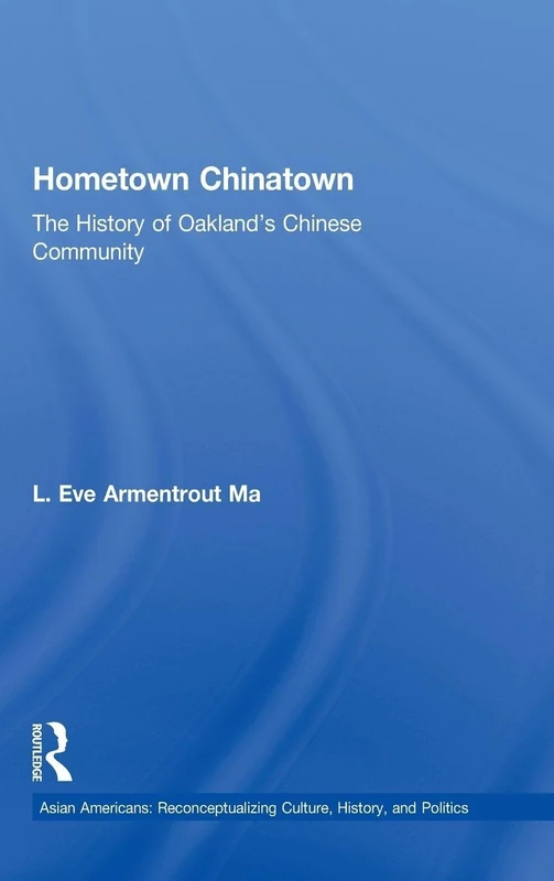Routledge Hometown Chinatown: Oakland's Chinese History Book - Image 1