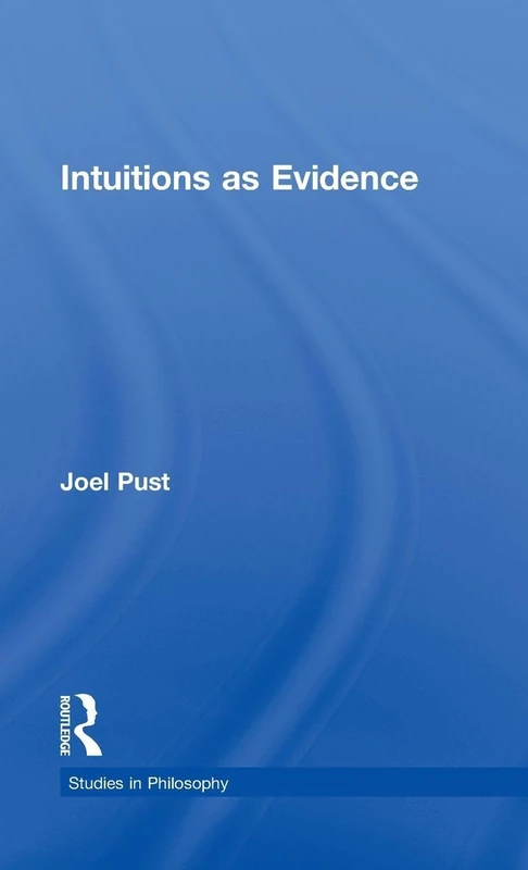 Intuitions as Evidence (Studies in Philosophy)