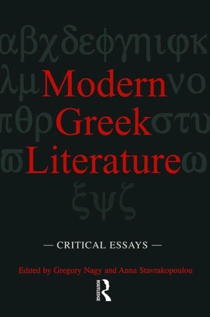 Modern Greek Literature: Critical Essays (Garland Reference Library of the Humanities)