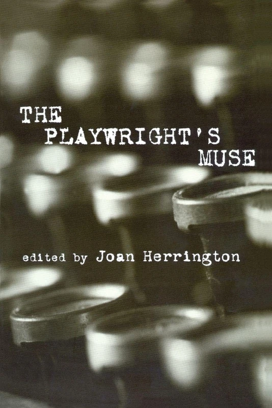 The Playwright's Muse: Edited by Joan Herrington: 13 (Studies in Modern Drama)