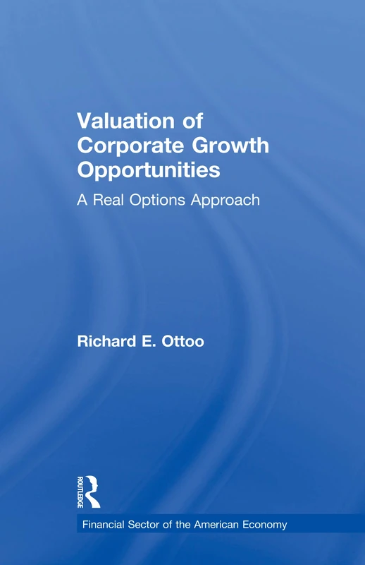 Valuation of Corporate Growth Opportunities: A Real Options Approach (Financial Sector of the American Economy)