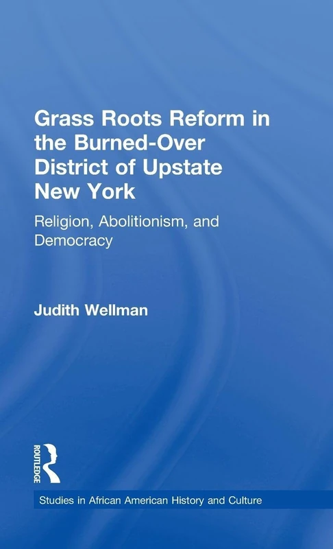 Routledge - Grassroots Reform in the Burned-over District