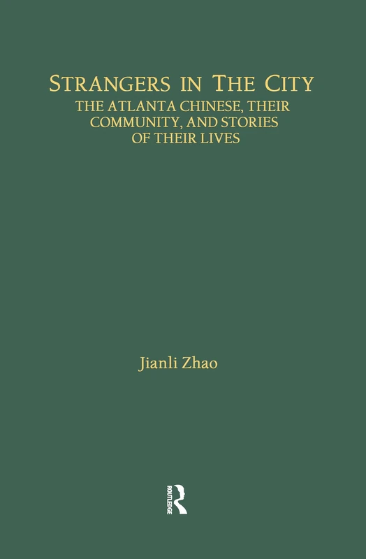 Routledge - Strangers in the City: Atlanta Chinese Community