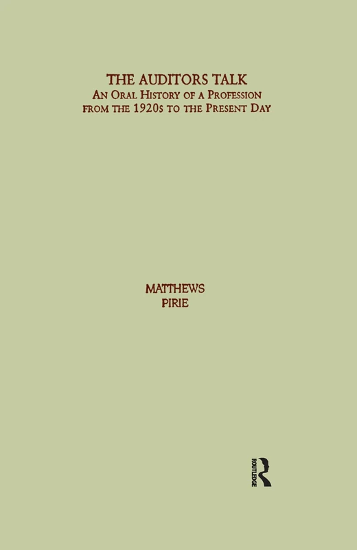 The Auditor's Talk: An Oral History of the Profession from the 1920s to the Present Day