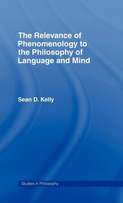 The Relevance of Phenomenology to the Philosophy of Language and Mind (Studies in Philosophy) - Image 1