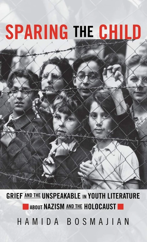 Sparing the Child: Grief and the Unspeakable in Youth Literature about Nazism and the Holocaust (Children's Literature and Culture) - Image 1
