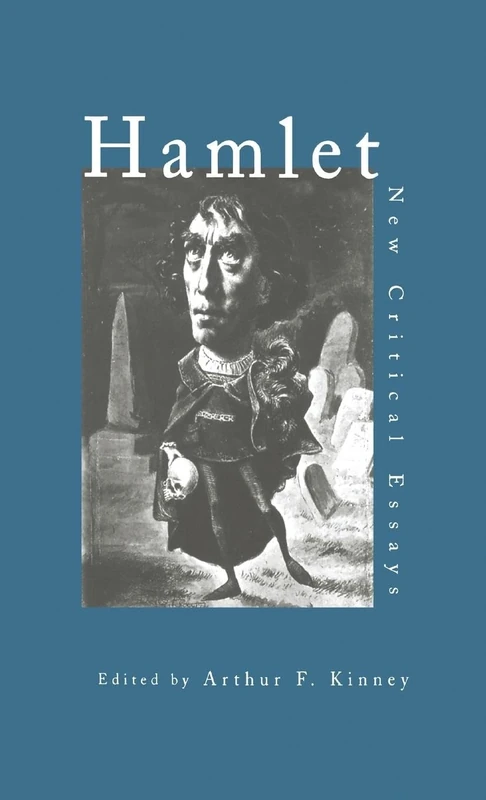 Hamlet: Critical Essays: 23 (Shakespeare Criticism)