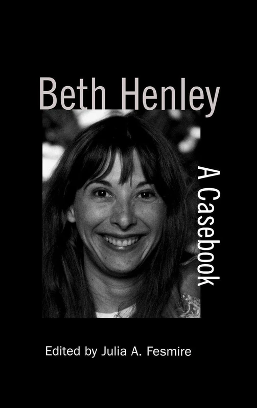 Beth Henley: A Casebook (Casebooks on Modern Dramatists) - Image 1