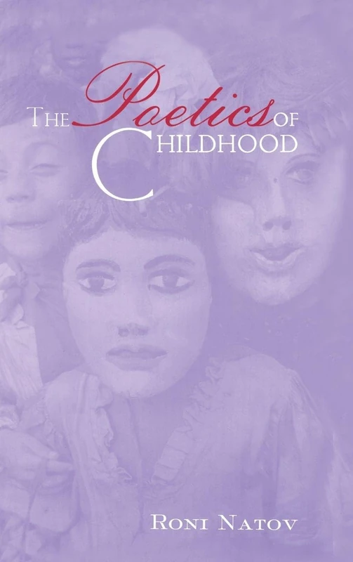 The Poetics of Childhood: 24 (Children's Literature and Culture)