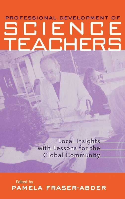 Professional Development in Science Teacher Education: Local Insight with Lessons for the Global Community (Reference Books In International Education)