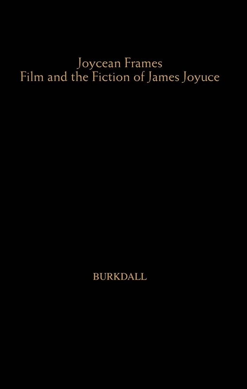 Routledge Joycean Frames: Film and the Fiction of James Joyce