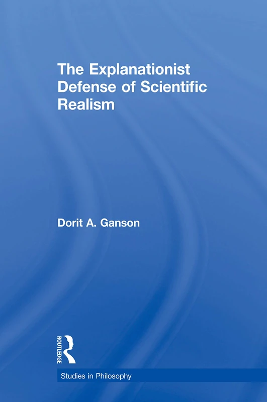 The Explanationist Defense of Scientific Realism (Studies in Philosophy) - Image 1
