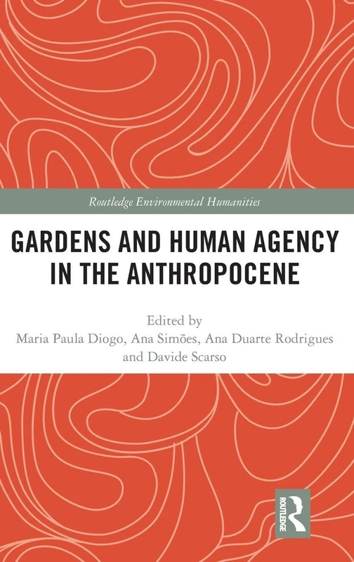 Routledge Gardens and Human Agency in the Anthropocene Book