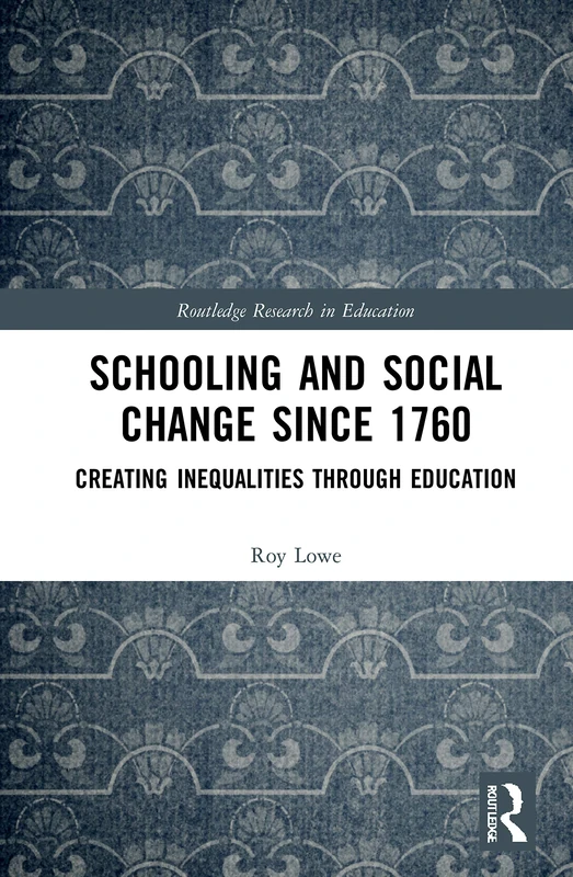 Routledge Schooling and Social Change Since 1760 - Education Book