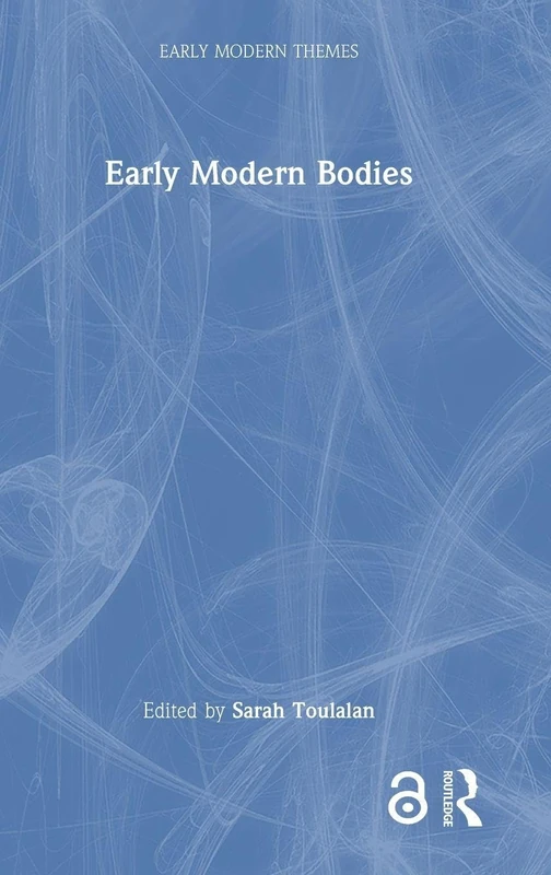Early Modern Bodies (Early Modern Themes)