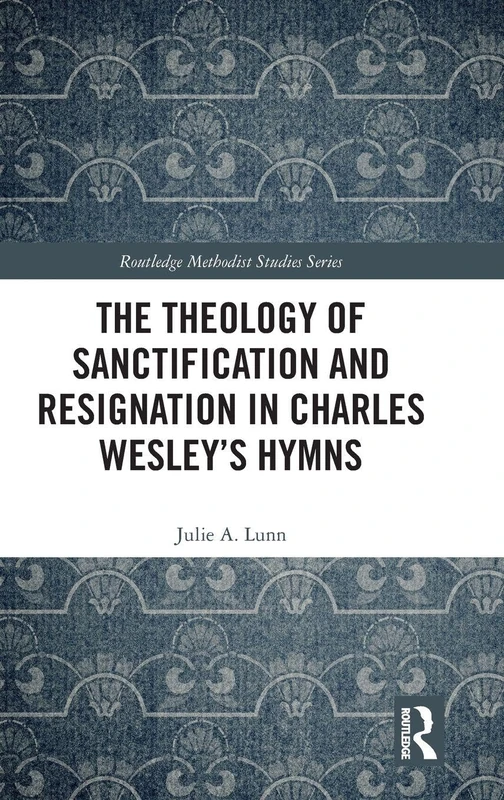 Routledge: Charles Wesley's Theology of Sanctification