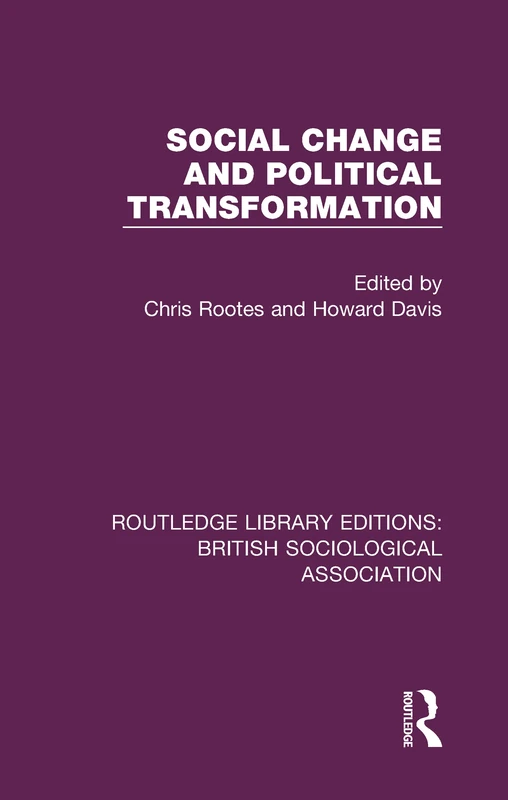 Social Change and Political Transformation: 5 (Routledge Library Editions: British Sociological Association)