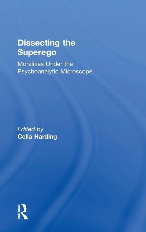 Dissecting the Superego: Moralities Under the Psychoanalytic Microscope