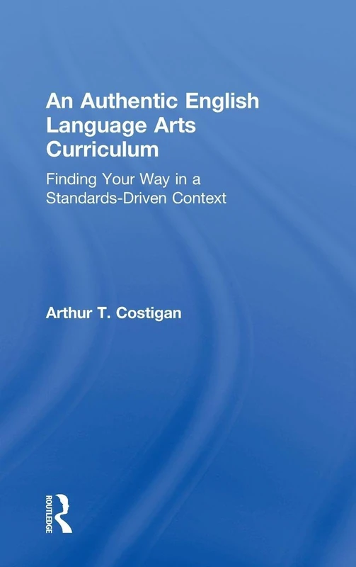 Routledge An Authentic English Language Arts Curriculum Book
