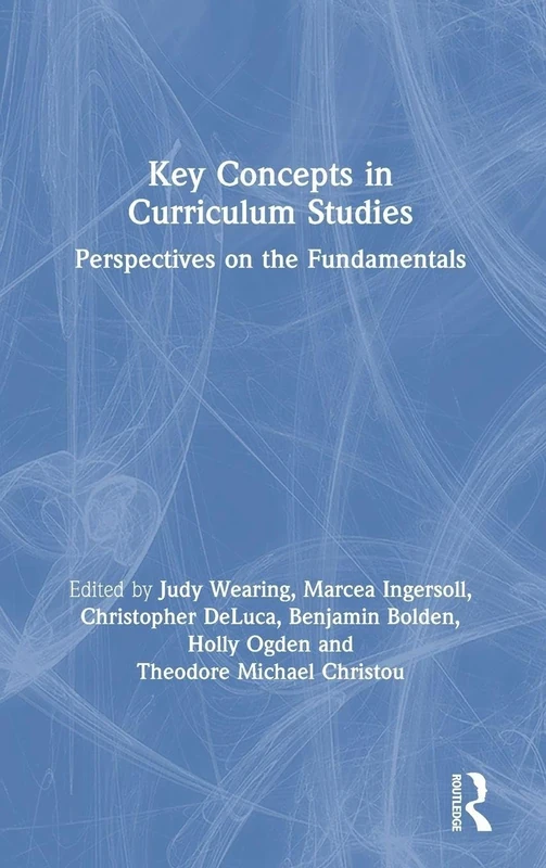 Key Concepts in Curriculum Studies: Perspectives on the Fundamentals