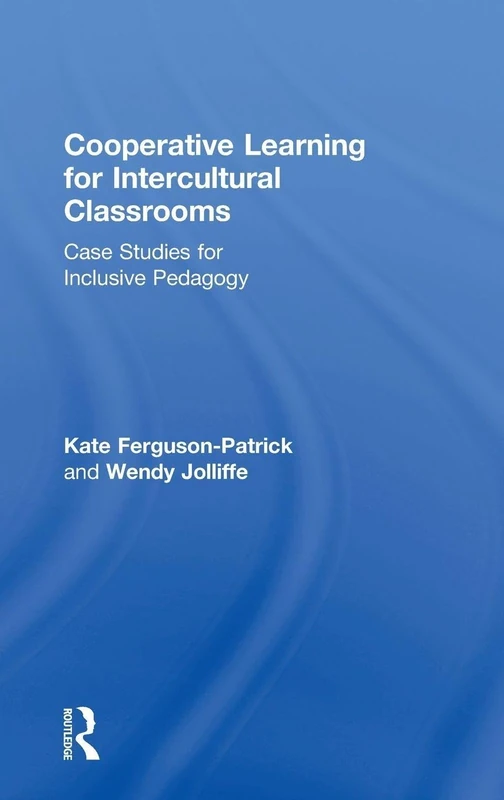 Cooperative Learning for Intercultural Classrooms: Case Studies for Inclusive Pedagogy
