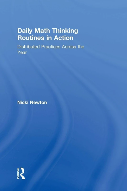 Daily Math Thinking Routines in Action: Distributed Practices Across the Year