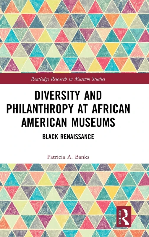 Routledge Diversity and Philanthropy at African American Museums