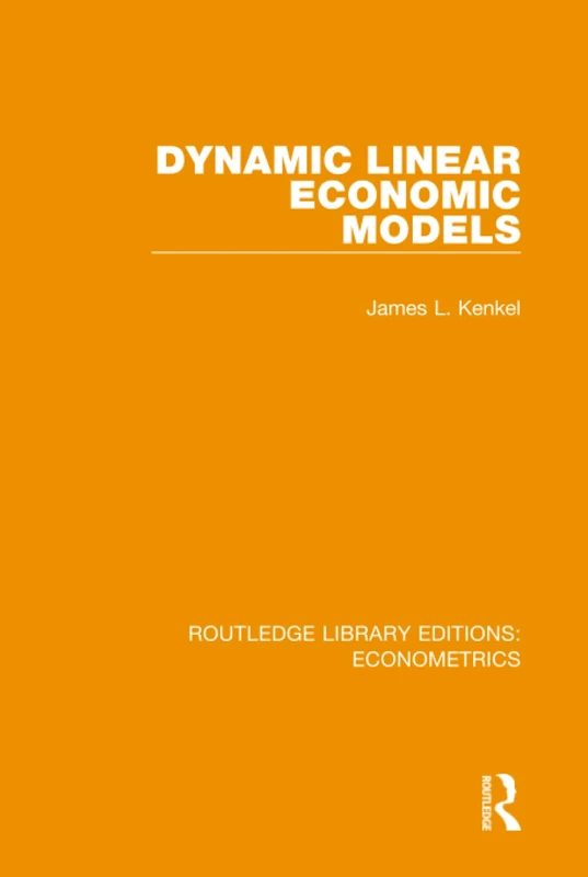 Dynamic Linear Economic Models (Routledge Library Editions: Econometrics)