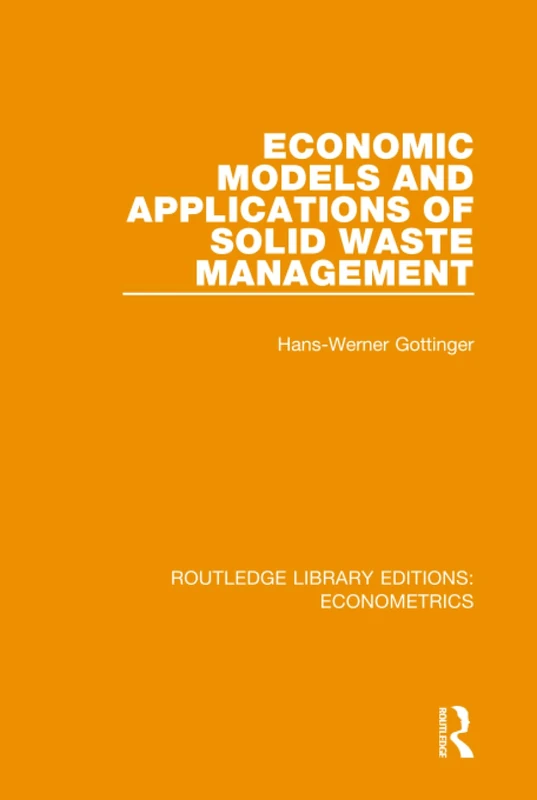 Economic Models and Applications of Solid Waste Management (Routledge Library Editions: Econometrics) - Image 1