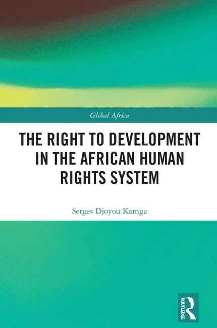 The Right to Development in the African Human Rights System (Global Africa)