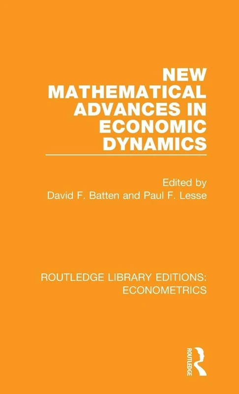 New Mathematical Advances in Economic Dynamics (Routledge Library Editions: Econometrics)