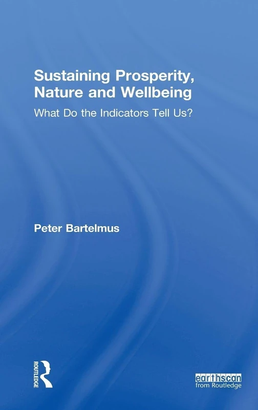 Sustaining Prosperity, Nature and Wellbeing: What do the Indicators Tell Us?
