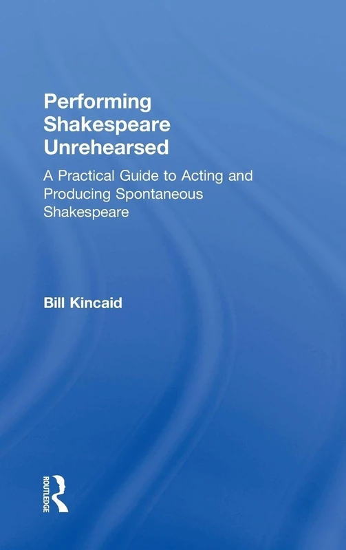 Routledge - Performing Shakespeare Unrehearsed Guide