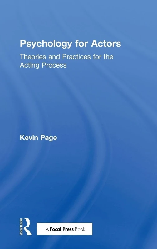 Psychology for Actors: Theories and Practices for the Acting Process
