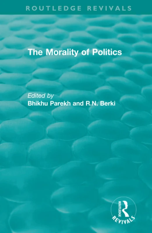 Routledge Revivals: The Morality of Politics (1972)
