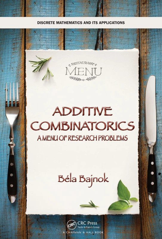 Additive Combinatorics: A Menu of Research Problems (Discrete Mathematics and Its Applications)