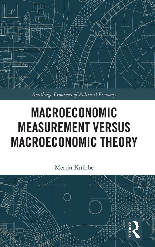 Macroeconomic Measurement Versus Macroeconomic Theory (Routledge Frontiers of Political Economy) - Image 1