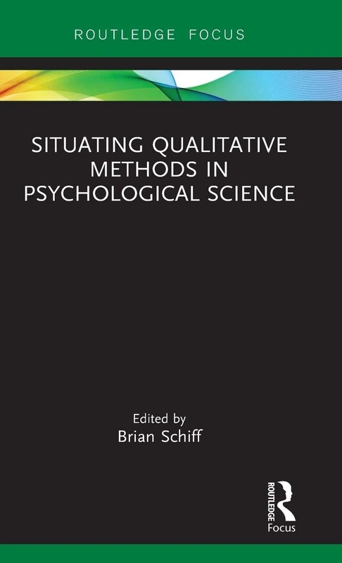 Situating Qualitative Methods in Psychological Science (Advances in Theoretical and Philosophical Psychology)
