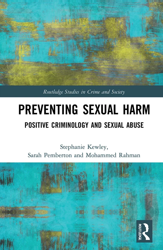 Routledge Preventing Sexual Harm: Positive Criminology Book