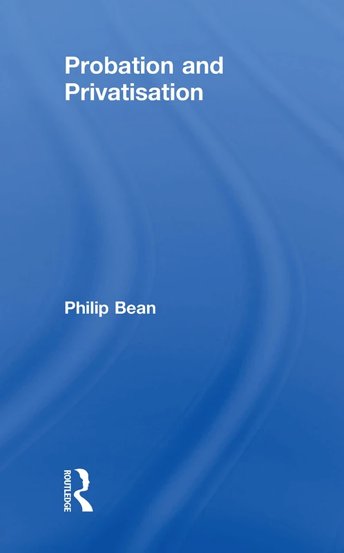 Routledge - Probation and Privatisation - Academic Book