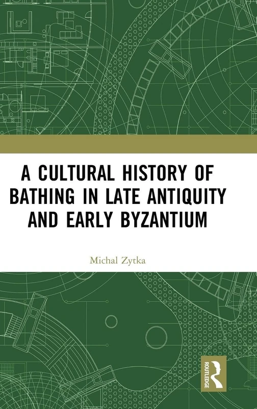 A Cultural History of Bathing in Late Antiquity and Early Byzantium - Image 1