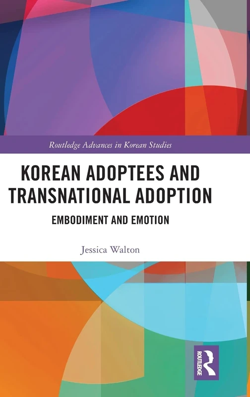Routledge Korean Adoptees and Transnational Adoption Book