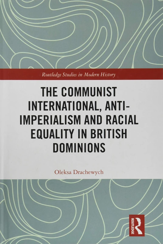 Routledge - The Communist International and Anti-Imperialism