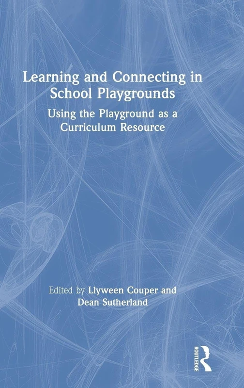 Routledge Learning and Connecting in School Playgrounds Book